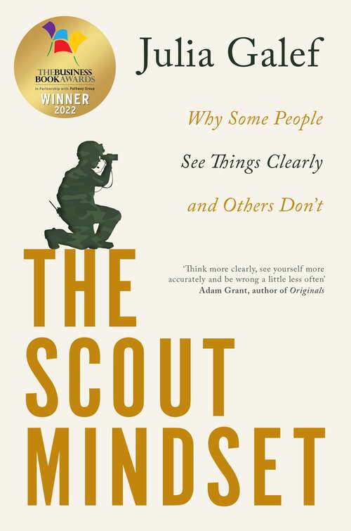 Book cover of The Scout Mindset: Why Some People See Things Clearly and Others Don't