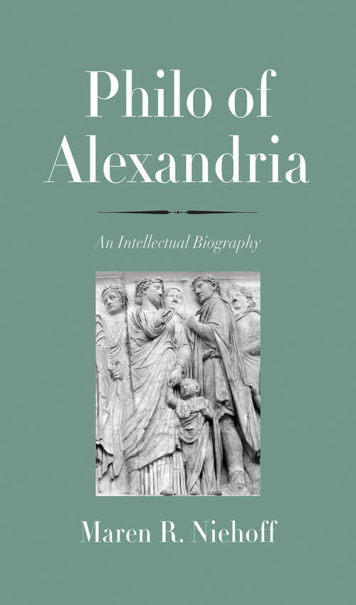 Book cover of Philo of Alexandria: An Intellectual Biography (The\anchor Yale Bible Reference Library)