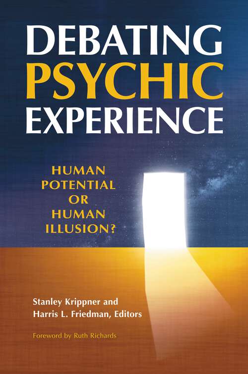 Book cover of Debating Psychic Experience: Human Potential or Human Illusion?