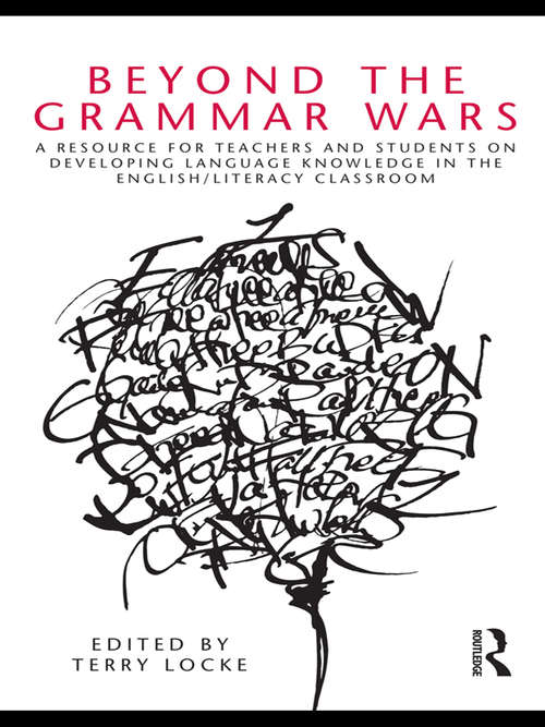 Book cover of Beyond the Grammar Wars: A Resource for Teachers and Students on Developing Language Knowledge in the English/Literacy Classroom