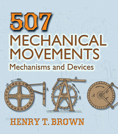 Book cover of 507 Mechanical Movements: Mechanisms and Devices