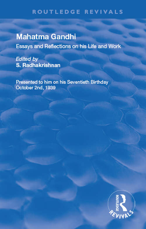 Book cover of Mahatma Gandhi: Essays and Reflections on his Life and Work (Routledge Revivals)