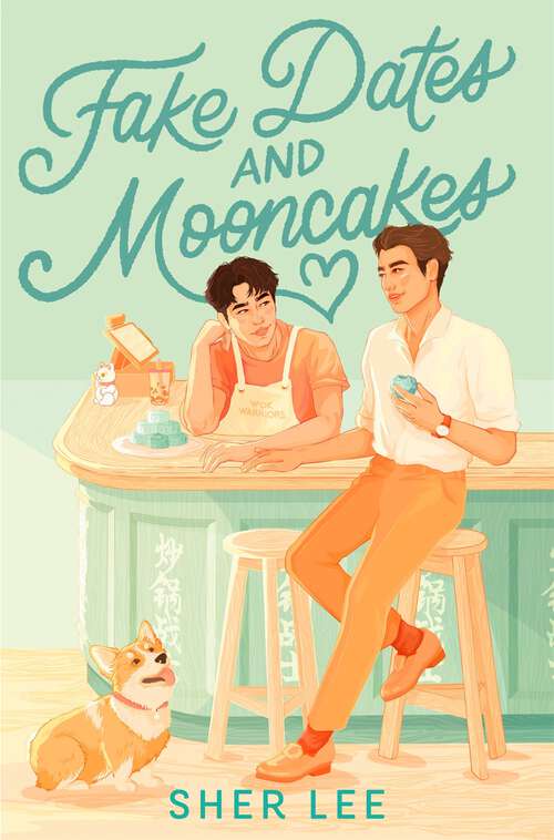 Book cover of Fake Dates and Mooncakes: The Buzziest Queer YA of 2023