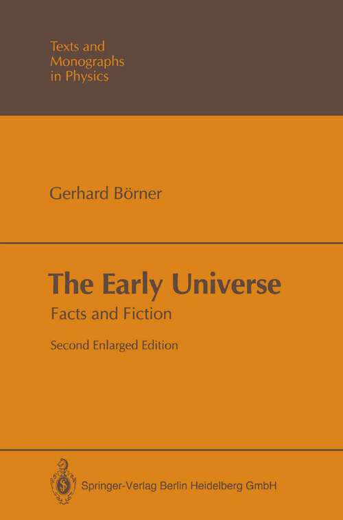 Book cover of The Early Universe: Facts and Fiction (2nd ed. 1992) (Theoretical and Mathematical Physics)