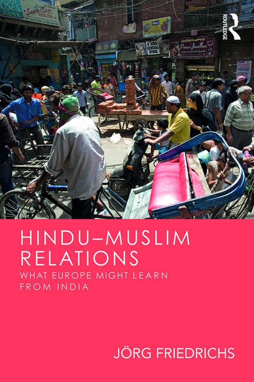 Book cover of Hindu–Muslim Relations: What Europe Might Learn from India