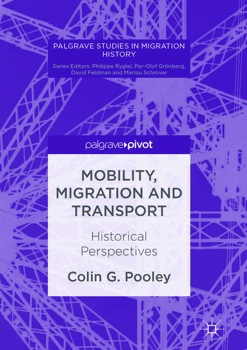 Book cover of Mobility, Migration and Transport: Historical Perspectives (Palgrave Studies in Migration History)