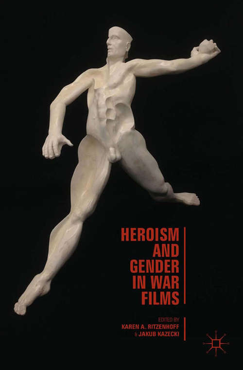 Book cover of Heroism and Gender in War Films (2014)