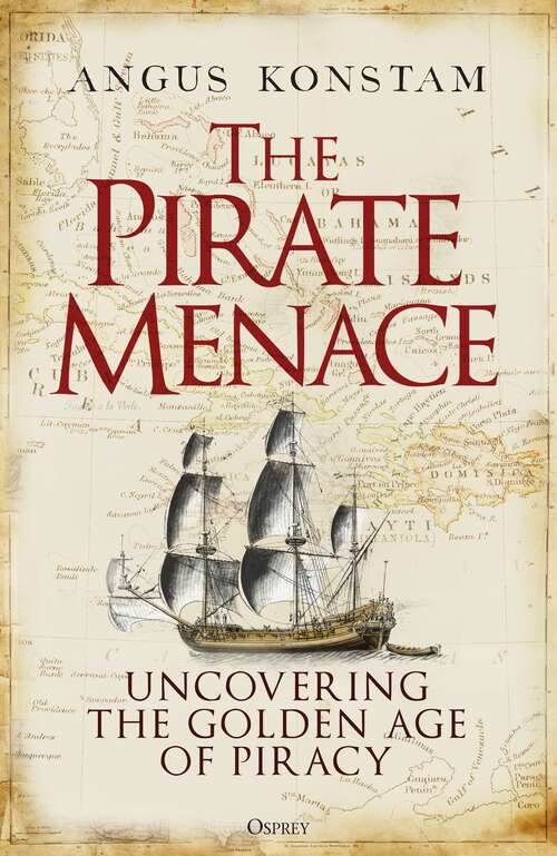 Book cover of The Pirate Menace: Uncovering the Golden Age of Piracy