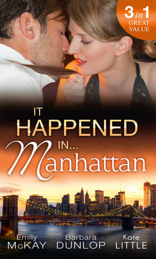 Book cover of It Happened in Manhattan: Affair With The Rebel Heiress / The Billionaire's Bidding / Tall, Dark And Cranky (ePub First edition) (Mills And Boon M&b Ser.)