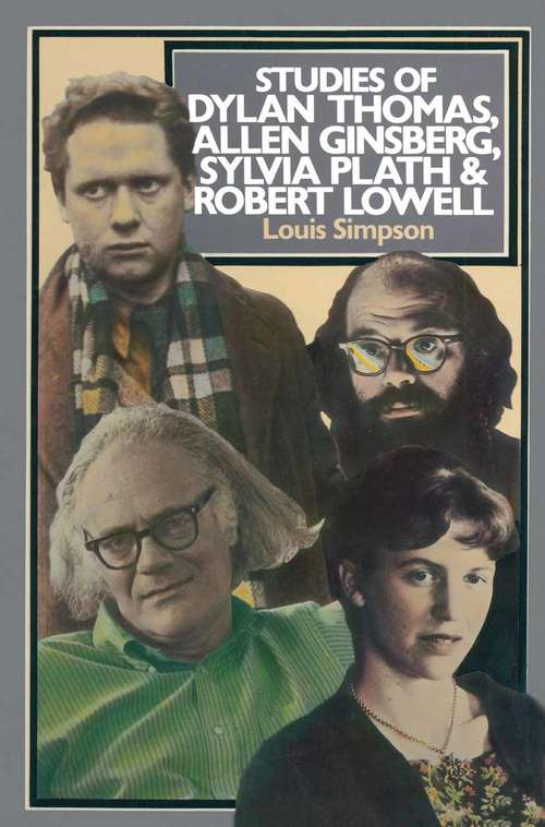 Book cover of Studies of Dylan Thomas, Allen Ginsberg, Sylvia Plath and Robert Lowell (1st ed. 1978)