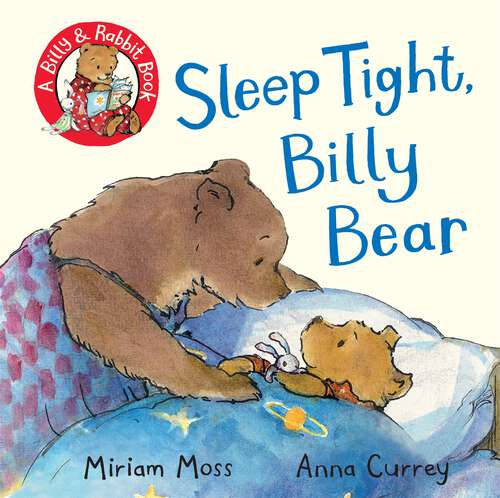 Book cover of Sleep Tight, Billy Bear (Billy and Rabbit)