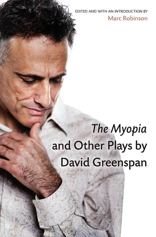 Book cover of The Myopia and Other Plays by David Greenspan (Critical Performances)