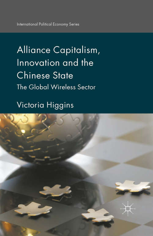 Book cover of Alliance Capitalism, Innovation and the Chinese State: The Global Wireless Sector (1st ed. 2015) (International Political Economy Series)