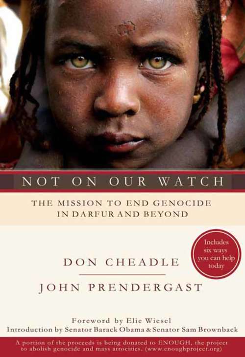 Book cover of Not on Our Watch: The Mission to End Genocide in Darfur and Beyond (2)