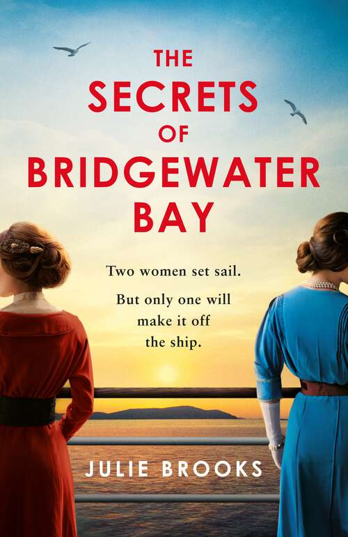 Book cover of The Secrets of Bridgewater Bay: A darkly gripping dual-time novel of family secrets to be hidden at all costs...