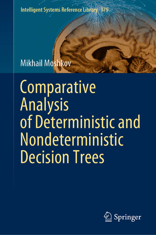 Book cover of Comparative Analysis of Deterministic and Nondeterministic Decision Trees (1st ed. 2020) (Intelligent Systems Reference Library #179)
