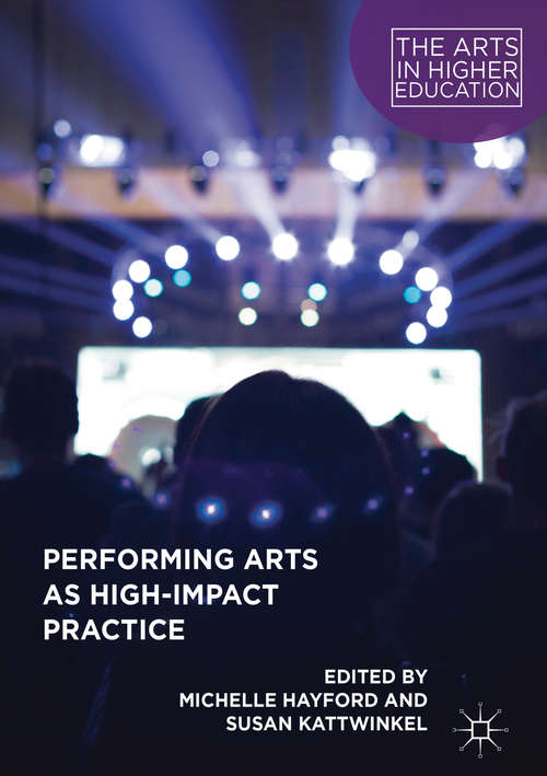 Book cover of Performing Arts as High-Impact Practice (The Arts in Higher Education)