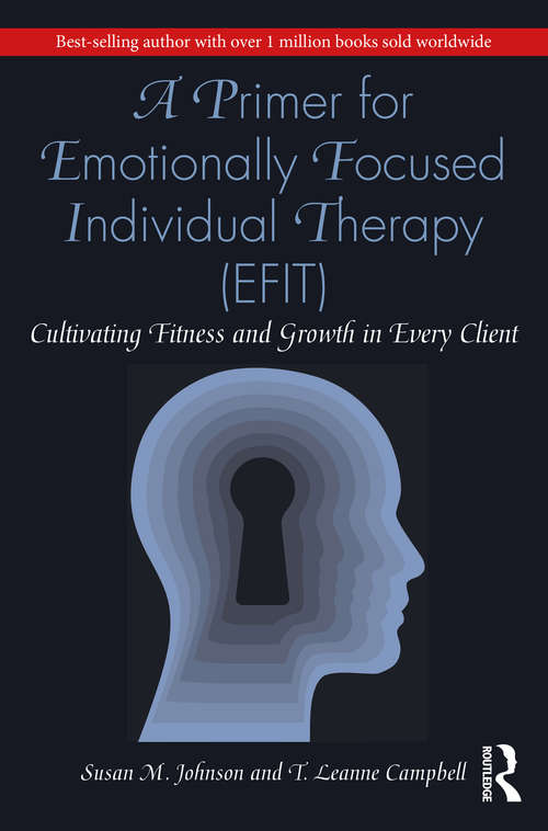 Book cover of A Primer for Emotionally Focused Individual Therapy (EFIT): Cultivating Fitness and Growth in Every Client
