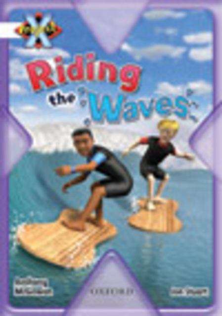 Book cover of Project X, Book Band 10, White, Journeys and Going Places: Riding the Waves
