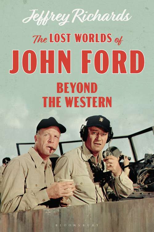Book cover of The Lost Worlds of John Ford: Beyond the Western (Cinema and Society)