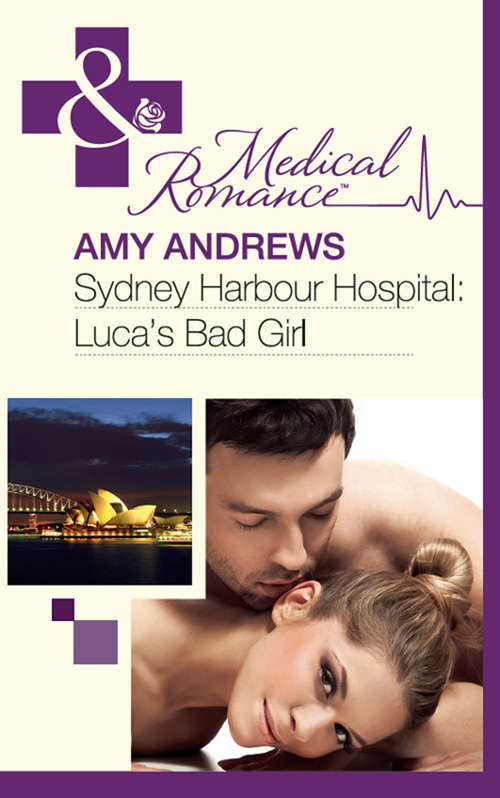 Book cover of Sydney Harbour Hospital: Luca's Bad Girl (ePub First edition) (Mills And Boon Medical Ser. #532)