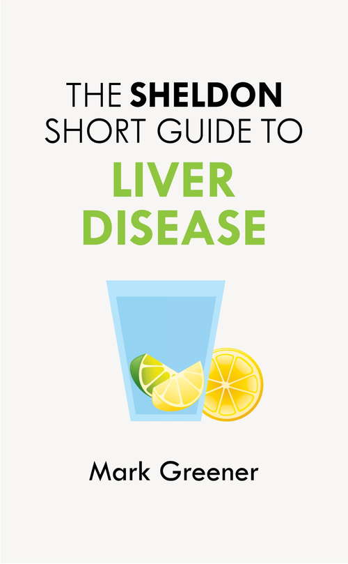 Book cover of The Sheldon Short Guide to Liver Disease