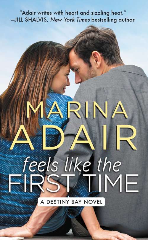 Book cover of Feels Like the First Time (Destiny Bay #2)