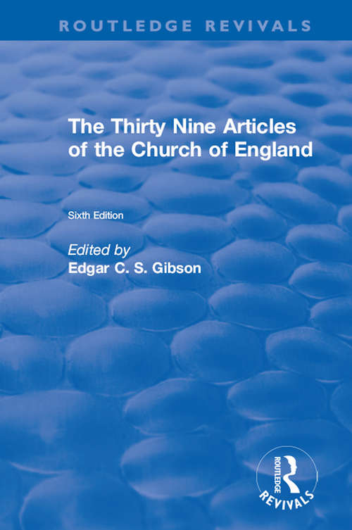 Book cover of Revival: The Thirty Nine Articles of the Church of England (6) (Routledge Revivals)