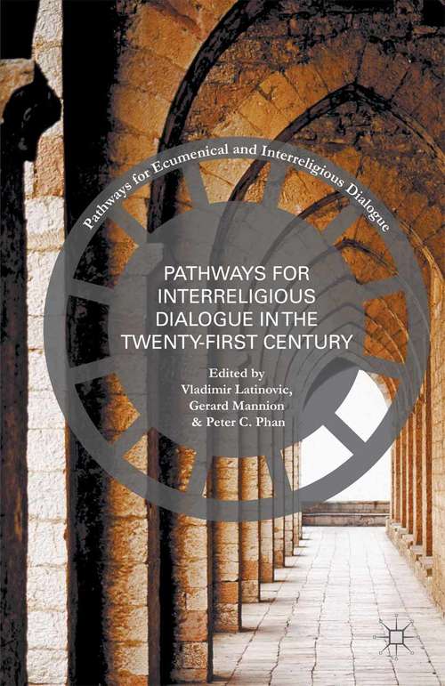 Book cover of Pathways for Inter-Religious Dialogue in the Twenty-First Century (1st ed. 2016) (Pathways for Ecumenical and Interreligious Dialogue)