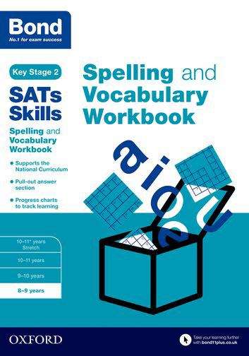 Book cover of Bond SATs Skills Spelling and Vocabulary Workbook: 8-9 years