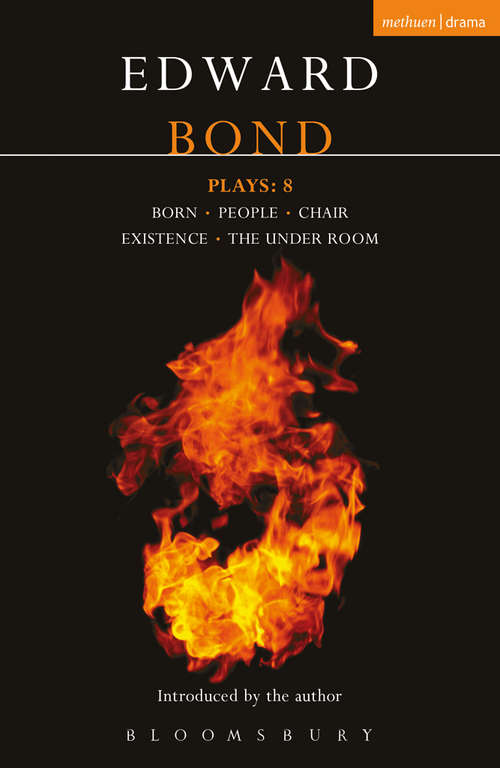 Book cover of Bond Plays: Born; People; Chair; Existence; The Under Room (Contemporary Dramatists)