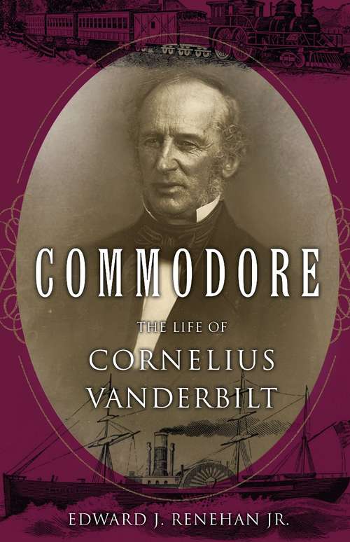 Book cover of Commodore: The Life of Cornelius Vanderbilt (2)