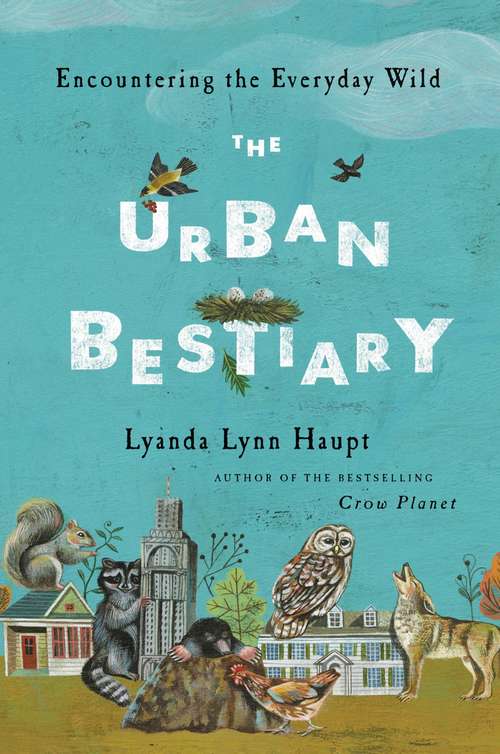 Book cover of The Urban Bestiary: Encountering the Everyday Wild