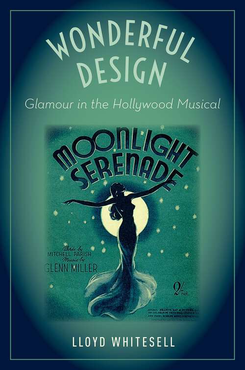 Book cover of Wonderful Design: Glamour in the Hollywood Musical
