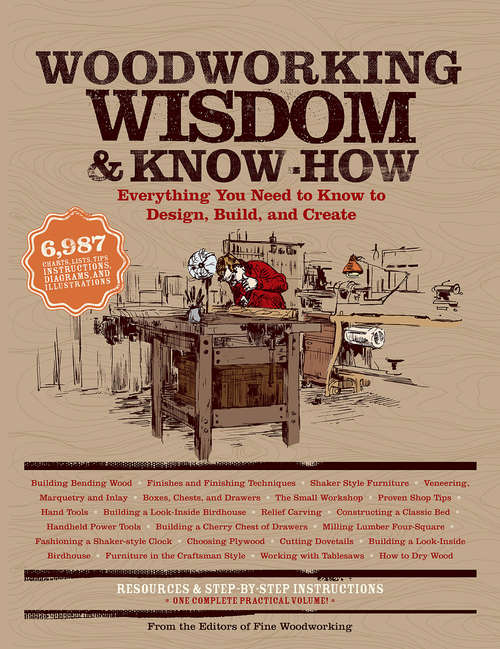Book cover of Woodworking Wisdom & Know-How: Everything You need to Design, Build and Create (Wisdom & Know-How)