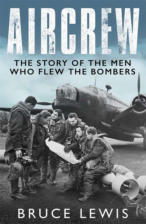 Book cover of Aircrew: Dramatic, first-hand accounts from World War 2 bomber pilots and crew