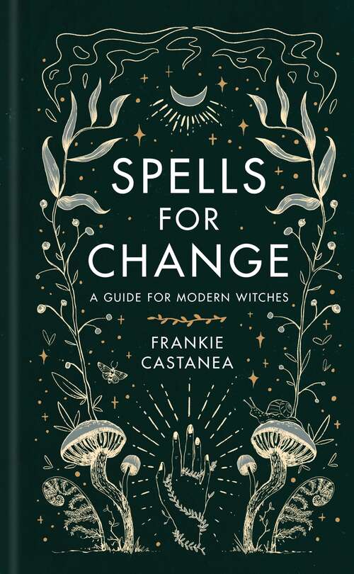 Book cover of Spells for Change: A Guide for Modern Witches