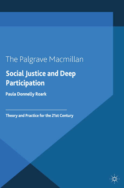 Book cover of Social Justice and Deep Participation: Theory and Practice for the 21st Century (2015)