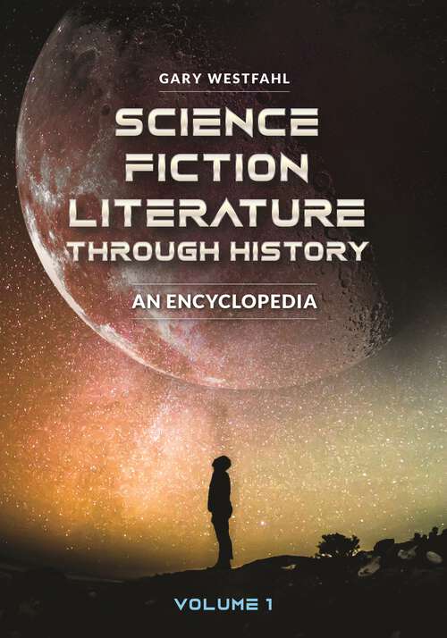 Book cover of Science Fiction Literature through History [2 volumes]: An Encyclopedia [2 volumes]