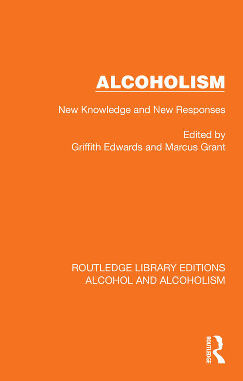 Book cover of Alcoholism: New Knowledge and New Responses (Routledge Library Editions: Alcohol and Alcoholism)