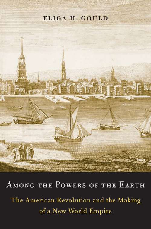Book cover of Among the Powers of the Earth: The American Revolution And The Making Of A New World Empire