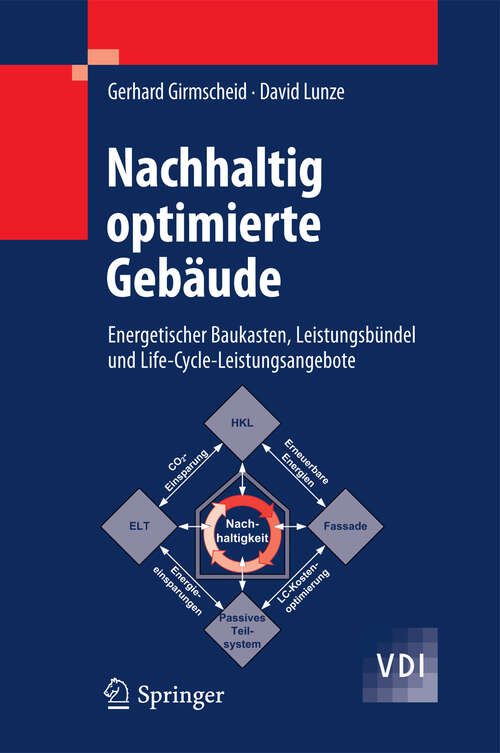 Book cover of Nachhaltig optimierte Gebäude: Energetischer Baukasten, Leistungsbündel und Life-Cycle-Leistungsangebote (2010) (VDI-Buch)