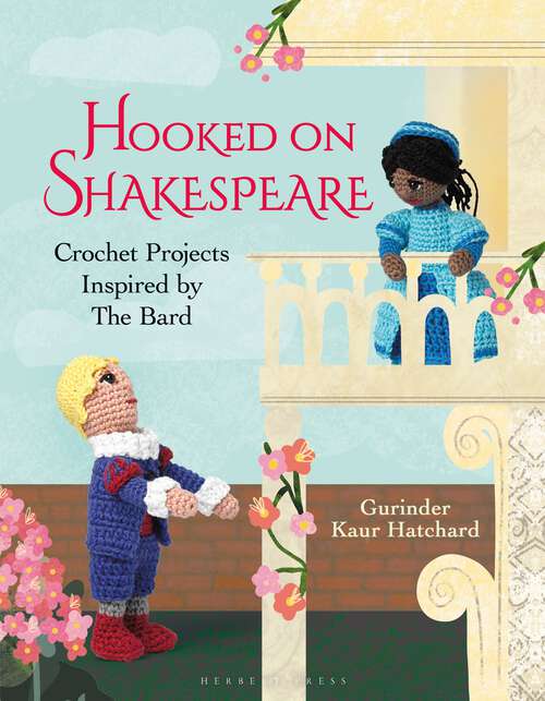 Book cover of Hooked on Shakespeare: Crochet Projects Inspired by The Bard (Hooked On...)