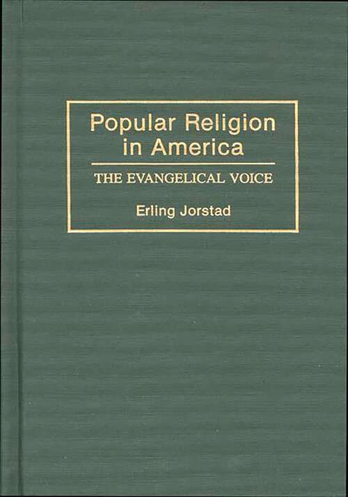 Book cover of Popular Religion in America: The Evangelical Voice (Contributions to the Study of Religion)