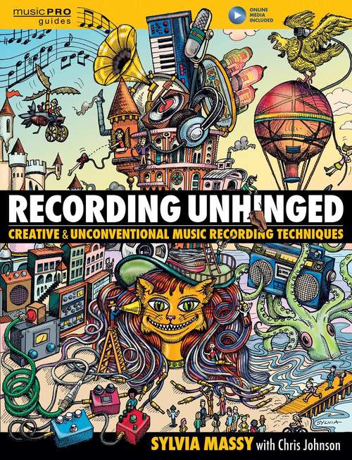 Book cover of Recording Unhinged: Creative And Unconventional Music Recording Techniques