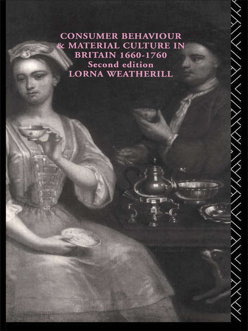 Book cover of Consumer Behaviour and Material Culture in Britain, 1660-1760