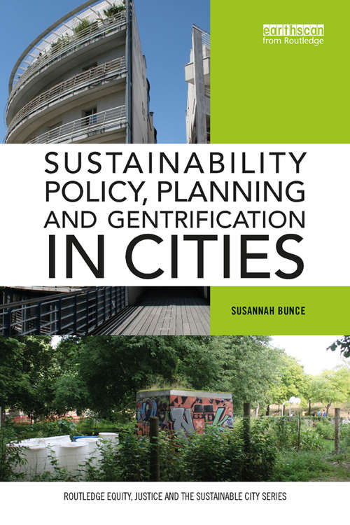 Book cover of Sustainability Policy, Planning and Gentrification in Cities (Routledge Equity, Justice and the Sustainable City series)