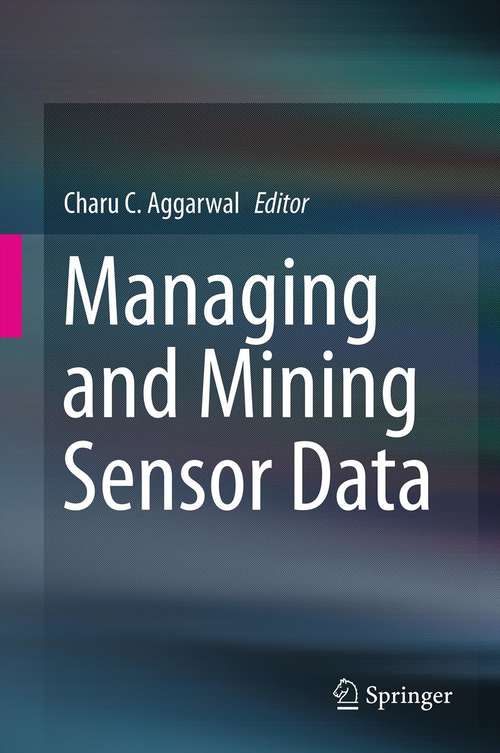 Book cover of Managing and Mining Sensor Data (2013)