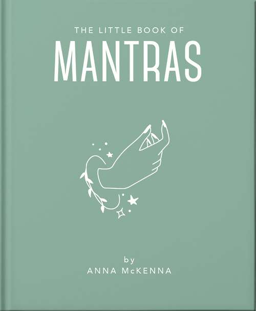 Book cover of The Little Book of Mantras: Invocations for self-esteem, health and happiness (The\little Book Of... Ser.)