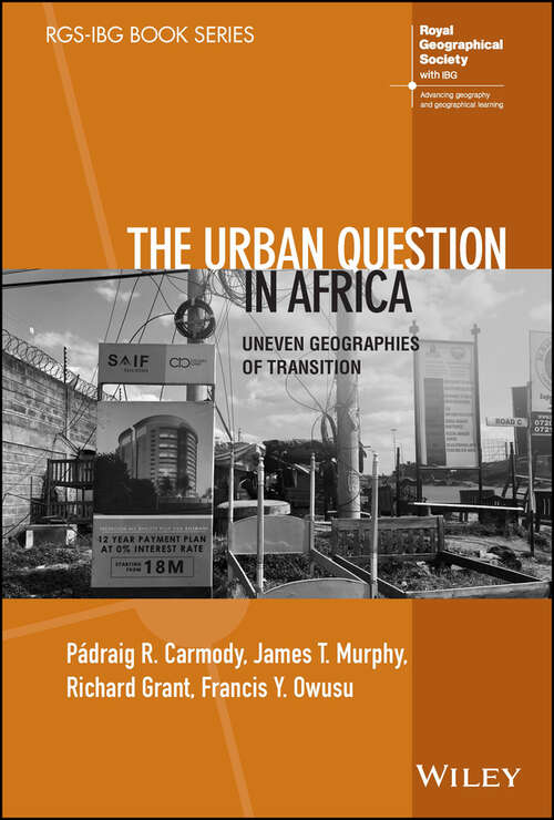 Book cover of The Urban Question in Africa: Uneven Geographies of Transition (RGS-IBG Book Series)